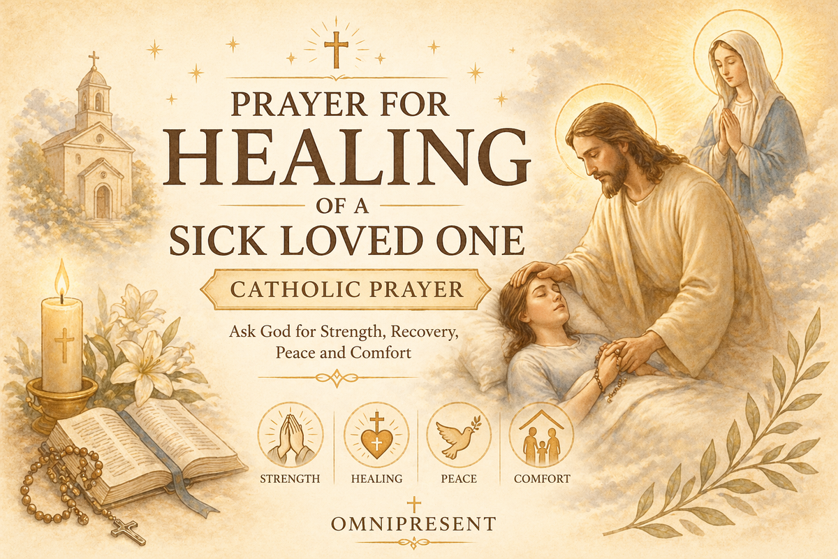 Prayer for Healing of a Sick Loved One (Catholic Prayer for Strength & Recovery)