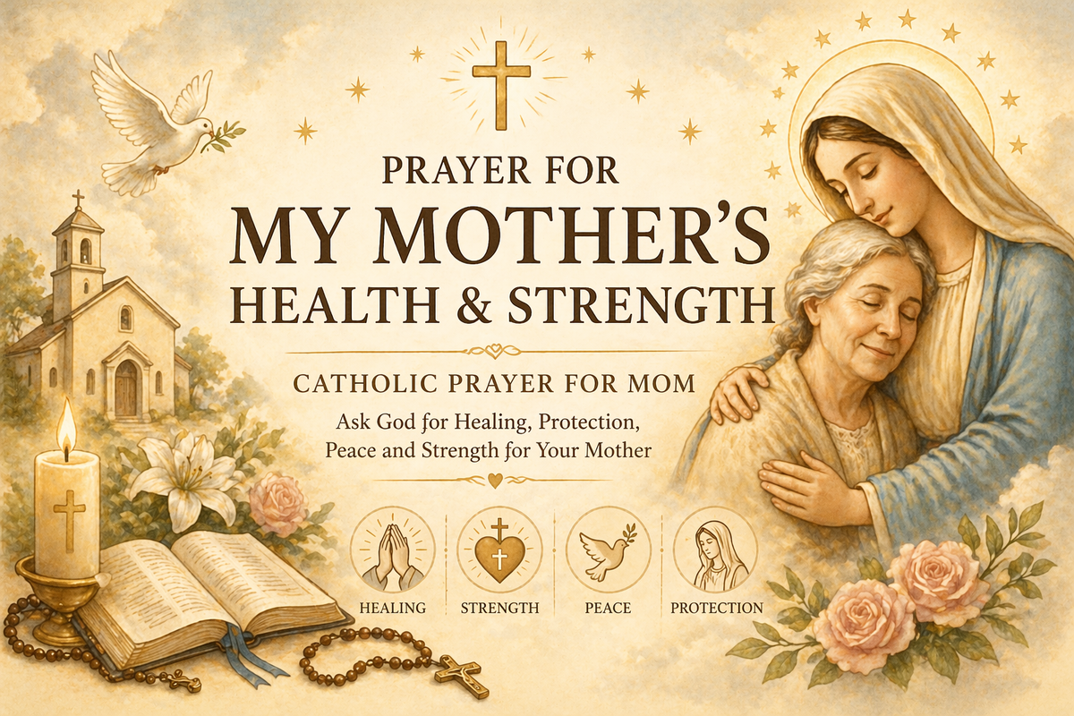 Prayer for My Mother’s Health and Strength (Catholic Prayer for Mom)