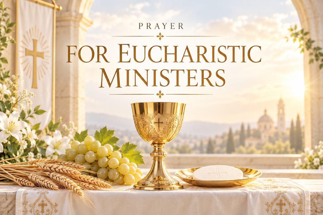 Prayer for Eucharistic Ministers (Catholic Prayer for Reverent Service)